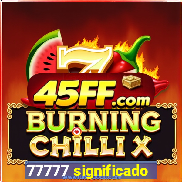 77777 significado